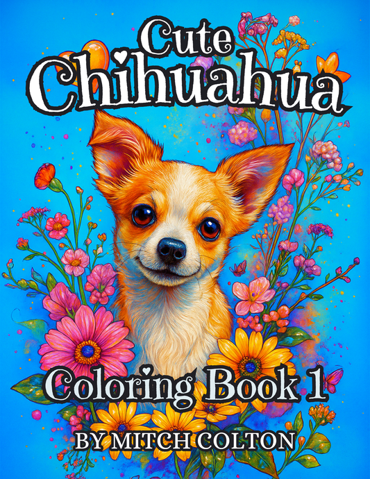 Cute Chihuahua Coloring Book 1 for Adults/Kids Adorable Puppy Designs, Relaxing Stress Relief Dog Coloring Pages Perfect Gift Chihuahua Lovers